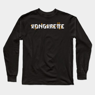 KONGKRETTE white banner Long Sleeve T-Shirt